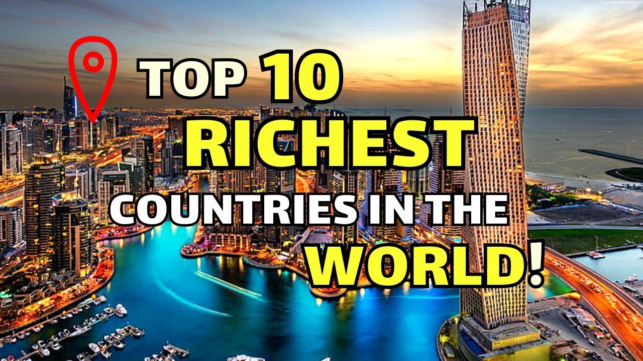 Top 10 richest countries in the world