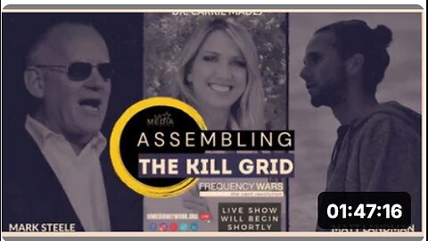 ASSEMBLING THE KILL GRID | FREQUENCY WARS | 'MARK STEELE' | DR. 'CARRIE MADEJ' | 'MATT LANDMAN'