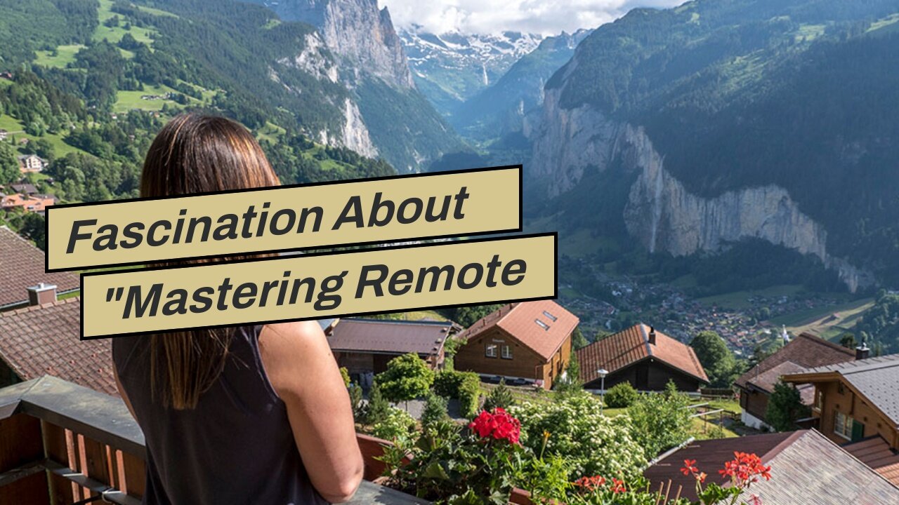 Fascination About "Mastering Remote Work: Tips and Tricks for Aspiring Digital Nomads"