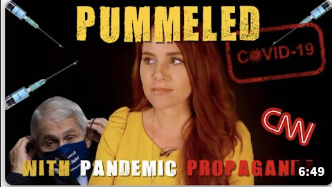 Pummeled with Pandemic Propaganda