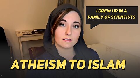 Atheist Girl Finds Logic and Reasoning in Islam