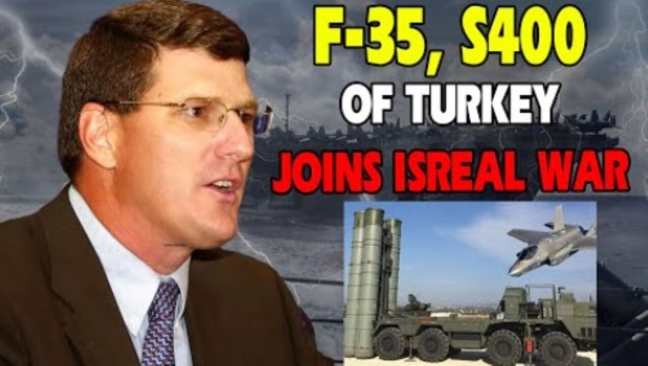 Scott Ritter: Turkey F-35, S400 joins Isreal war amid Hezbollah terrifying scenario to confront US