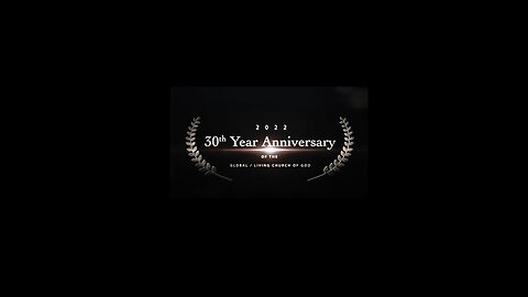 30th Year Anniversary of the Global / Living Church of God