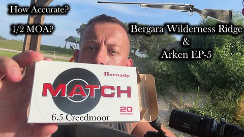 Bergara Wilderness Ridge & Arken EP-5 Accuracy Test - Hornady Match 6.5 Creedmoor #guns #gun #new