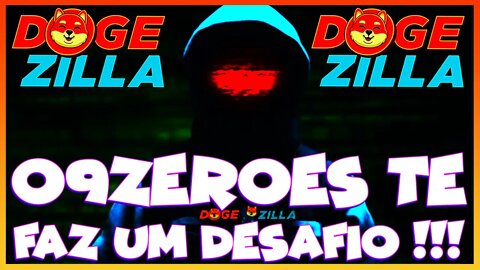 09 ZEROES TE FAZ UM DESAFIO !!!