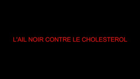 L'AIL NOIR CONTRE LE CHOLESTEROL