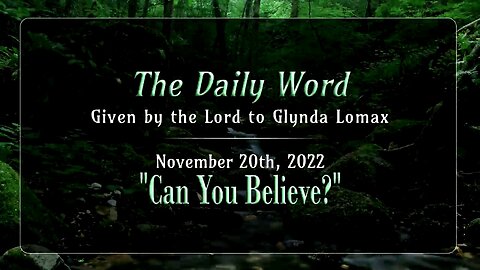 Daily Word * 11.20.2022 * Can You Believe?