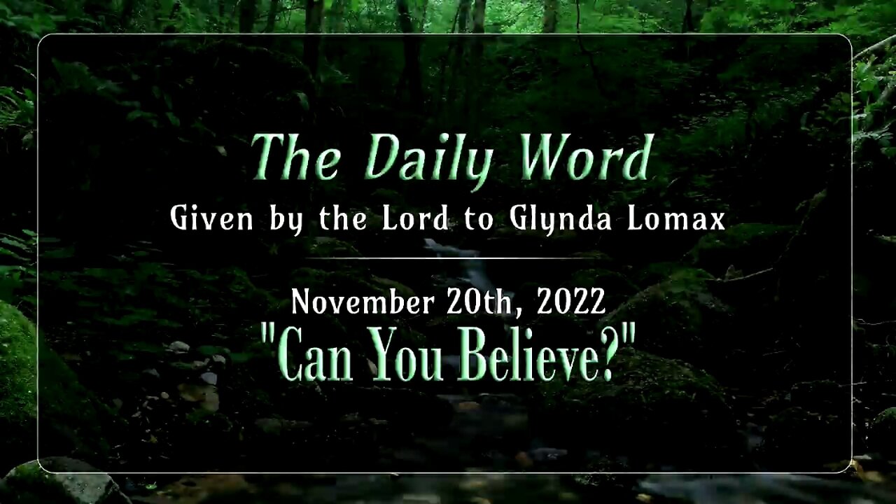 Daily Word * 11.20.2022 * Can You Believe?