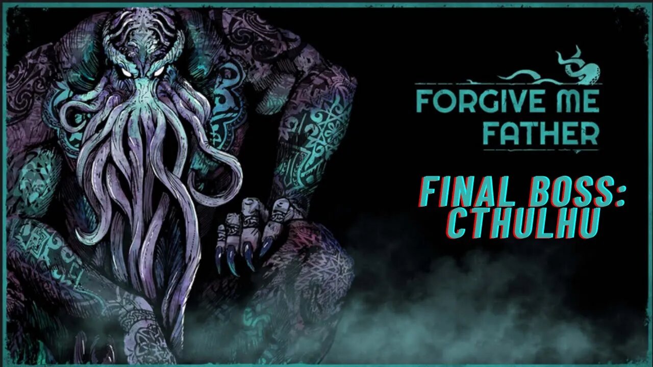 Forgive Me Father !! | Lovecraft Horror game | FINAL BOSS | Cthulhu