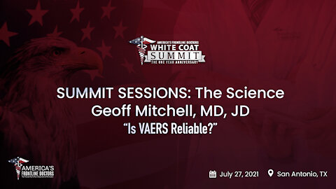 SUMMIT SESSIONS: The Science ~ Geoff Mitchell, MD ~ “Is VAERS Reliable?”
