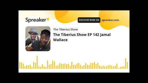 The Tiberius Show EP 142 Jamal Wallace