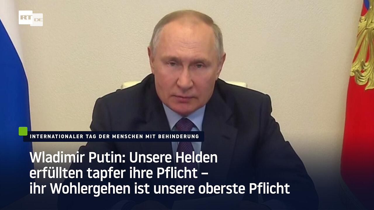 Putin: Unsere Helden erfüllten tapfer ihre Pflicht – ihr Wohlergehen ist unsere oberste Pflicht