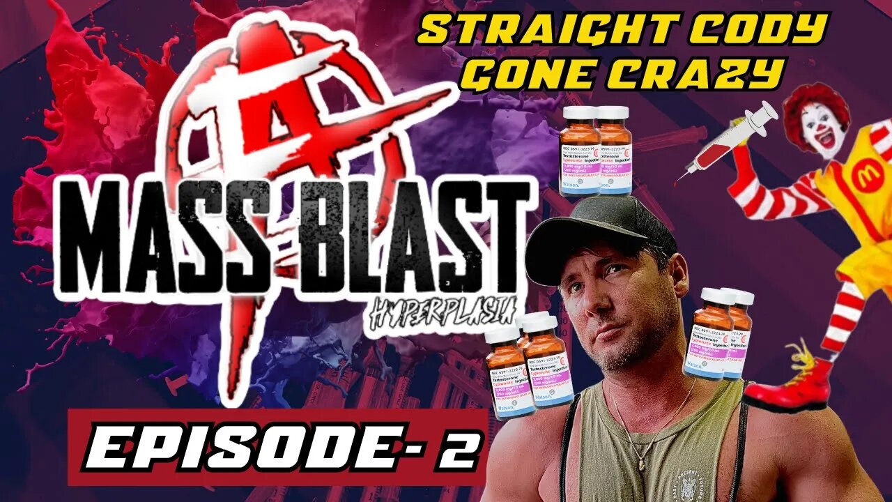 MASS BLAST EP-2 | 7 grams of Test and McDonalds, Straight Cody loses control |