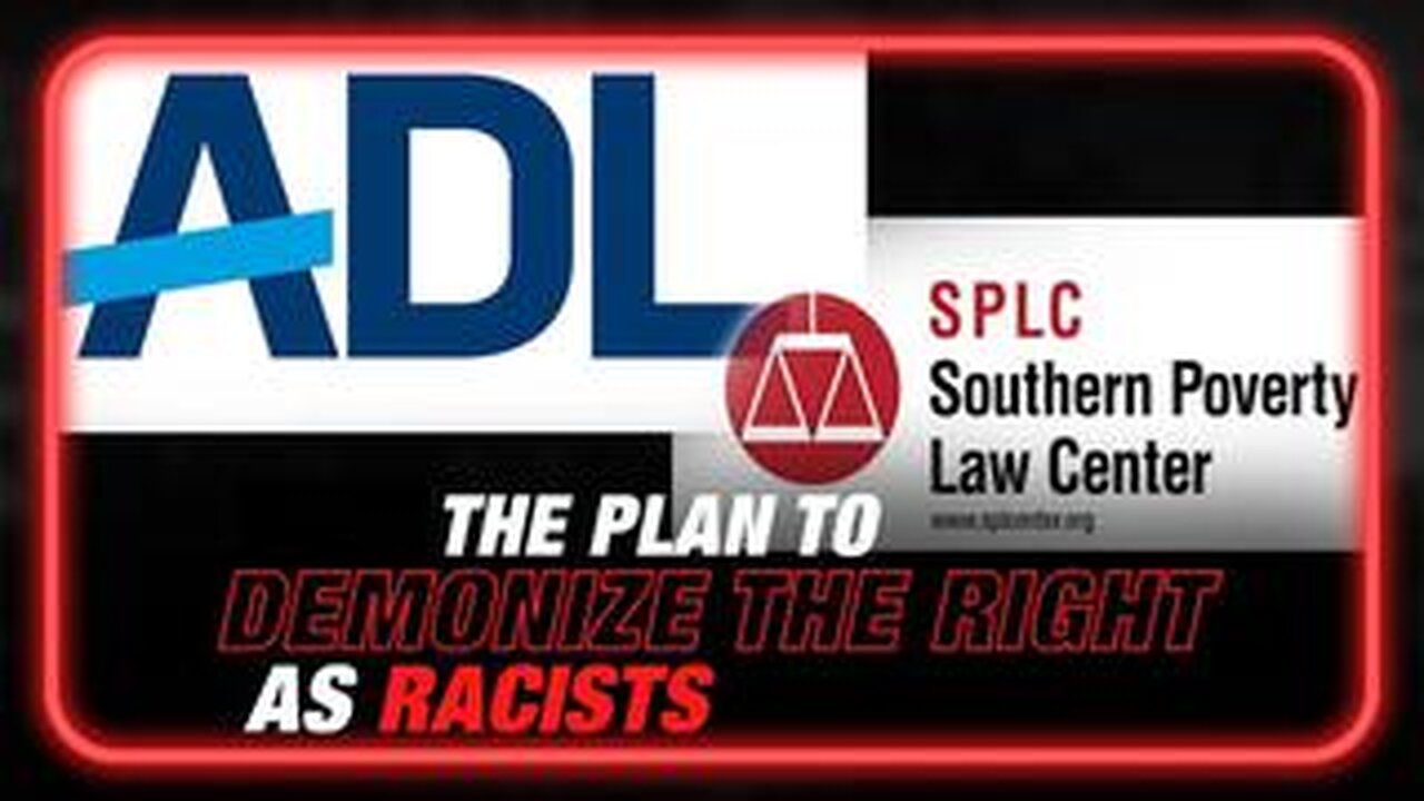 The ADL and SPLC Plans to Demonize Conservatives as Racists Revealed!