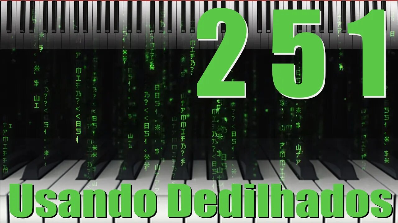 2 5 1 USANDO DEDILHADOS INCRÍVEIS E ÚNICOS PARA VC APLICAR AGORA NO TECLADO COMO UM PROFISSIONAL