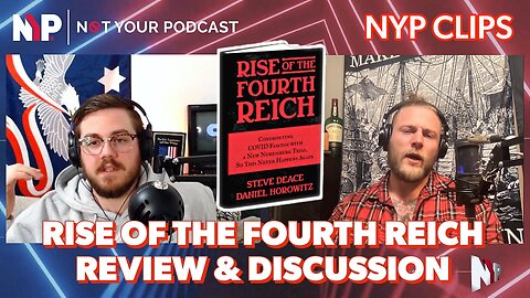 NYP - Rise of the Fourth Reich Review & Discussion