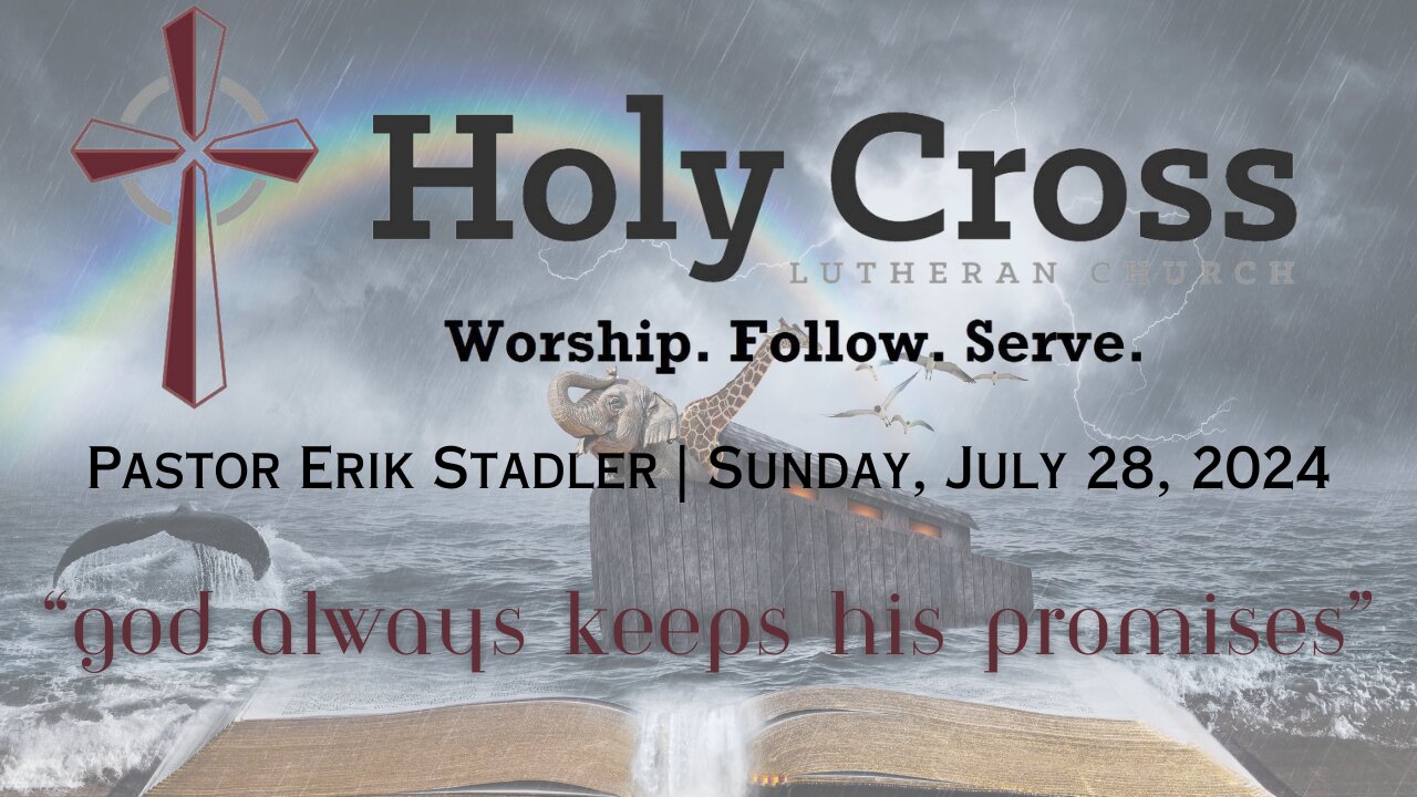 7/28/2024 | "God Always Keeps His Promises"| Holy Cross Lutheran Church | Midland, TX