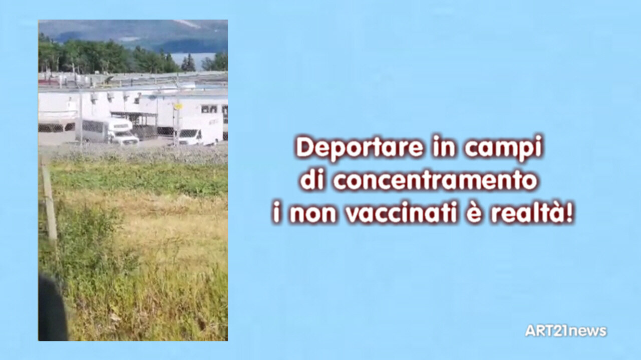 Deportare in campi di concentramento i non vaccinati è realtà!