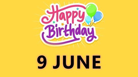 Happy Birthday to all who have Birthday on 9 June - Birthday Wish From Birthday Bash