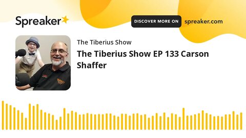 The Tiberius Show EP 133 Carson Shaffer