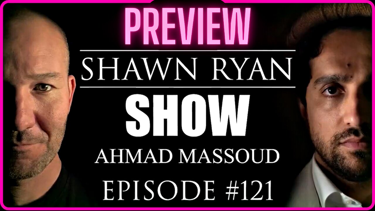 PREVIEW 🪙 The Shawn Ryan Show EPISODE #121 | AHMAD MASSOUD | U.S. History Of Lying To The People