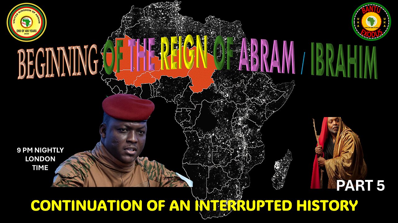 AFRICA IS THE HOLY LAND || BEGINNING OF THE REIGN OF ABRAM /IBRAHIM || AN INTERRUPTED HISTORY PART 5