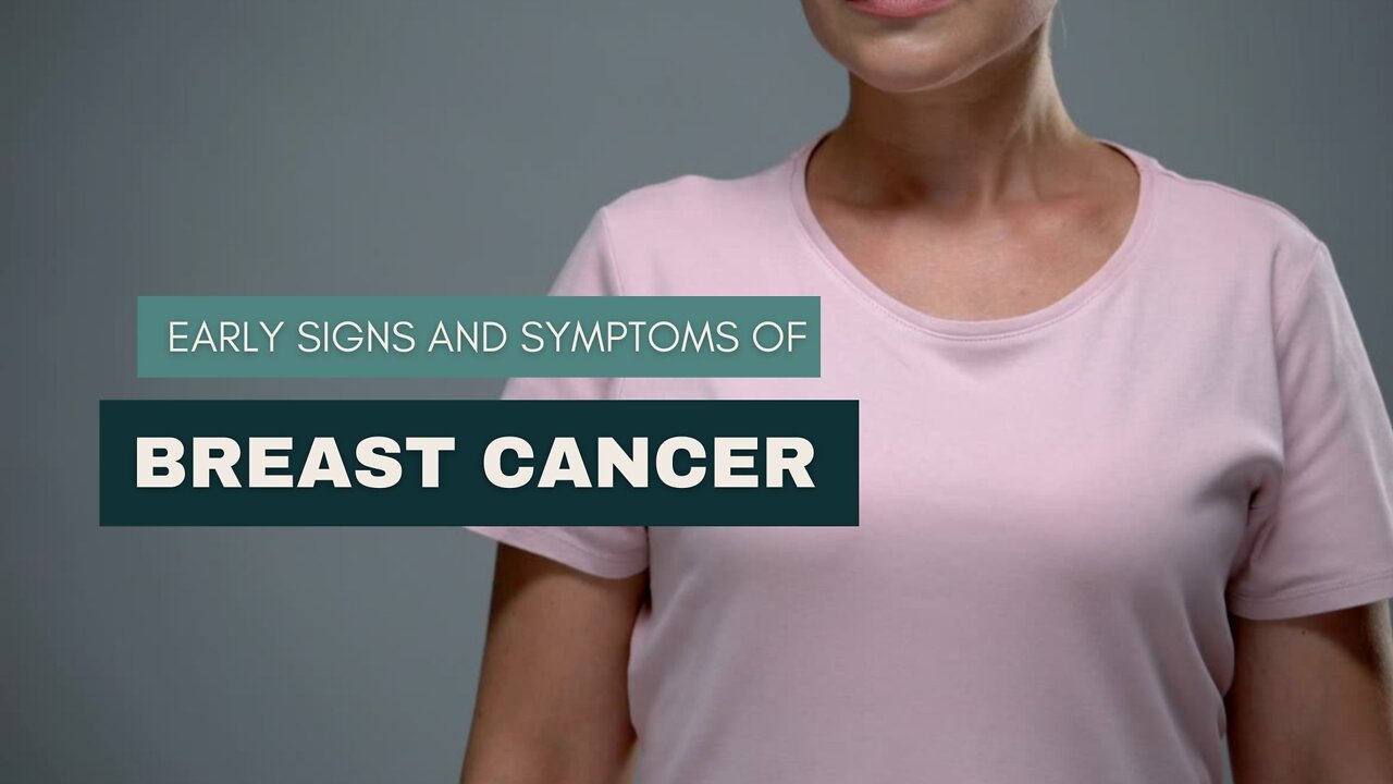 Early Signs and Symptoms of Breast Cancer