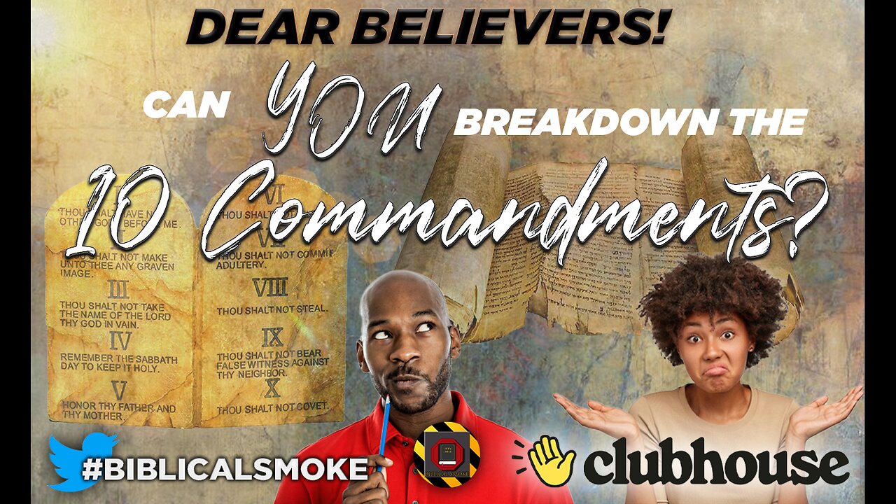 #Biblical Smoke: Dear Believers!🙏🏾, Can You Breakdown The 10 Commandments_ 💒⛪️