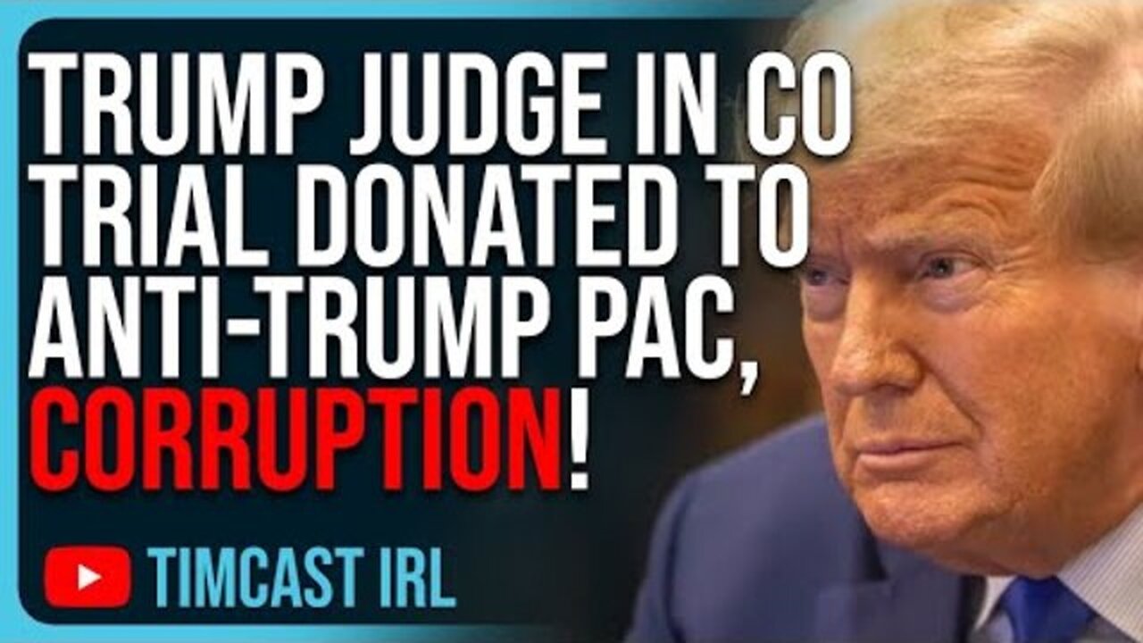 TRUMP JUDGE IN COLORADO TRIAL IS DEMOCRAT DONOR, DONATED SPECIFICALLY TO ANTI-TRUMP PAC, CORRUPTIO..