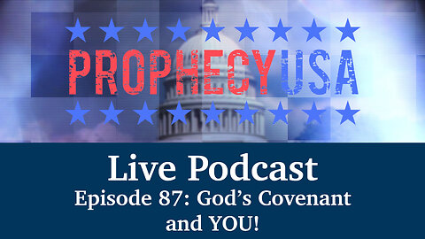 Live Podcast Ep. 87 - God's Covenant and YOU!