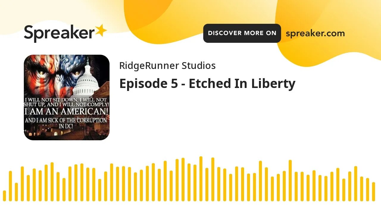 Episode 5 - Etched In Liberty