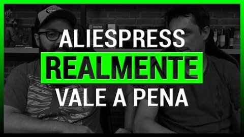 VALE A PENA COMPRAR NO ALIEXPRESS?