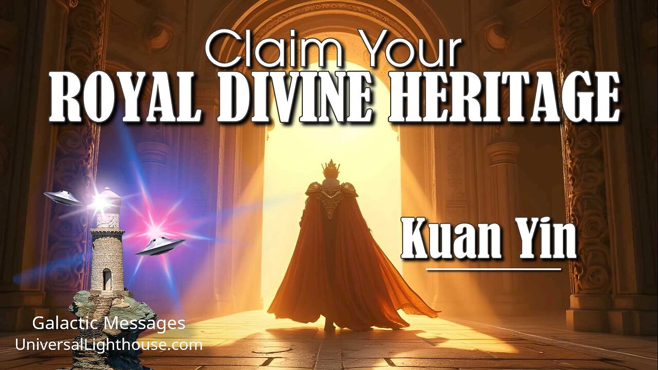 Claim Your ROYAL DIVINE HERITAGE ~ Kuan Yin