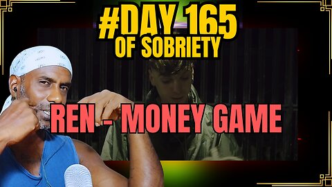 Day 165 of Sobriety: Ren's Powerful "Money Game" | Feeling Energized Again @RenMakesMusic