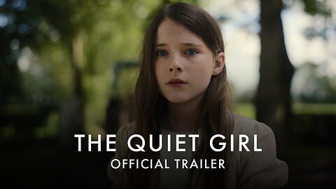 The Quiet Girl - Official Trailer