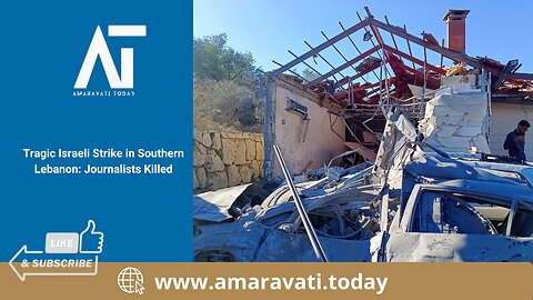 Tragic Israeli Strike in Southern Lebanon Journalists Killed | Amaravati Today