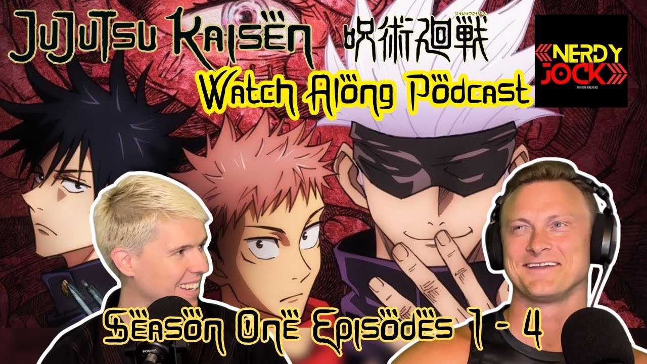 Jujutsu Kaisen Watch Along Podcast Season 1 Episodes 1- 4