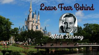 Leave Fear Behind - Walt Disney