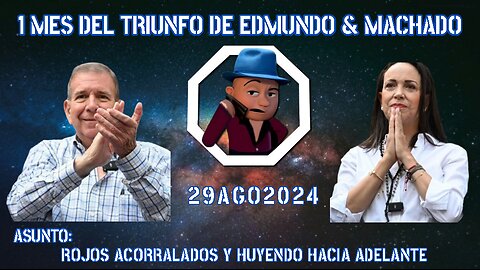 [29AGO2024] 1 MES DEL TRIUNFO DE EDMUNDO & MACHADO [GOCHO.OFICIAL]