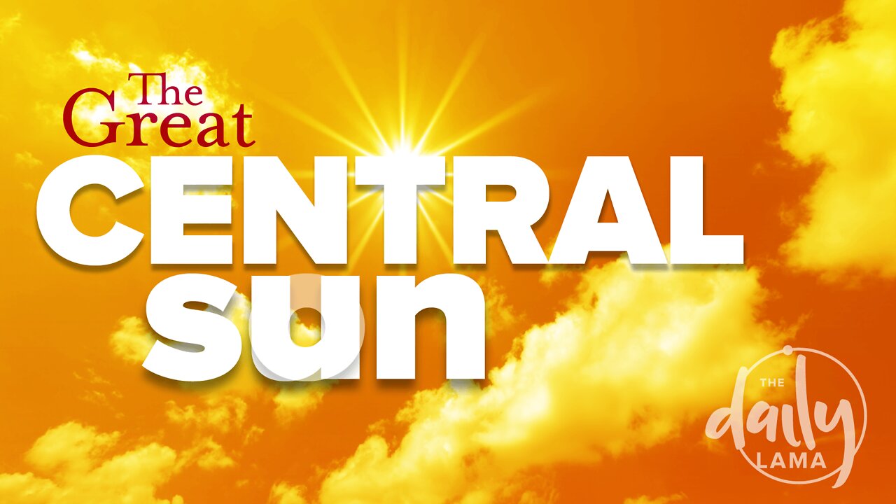 The Great Central Sun!