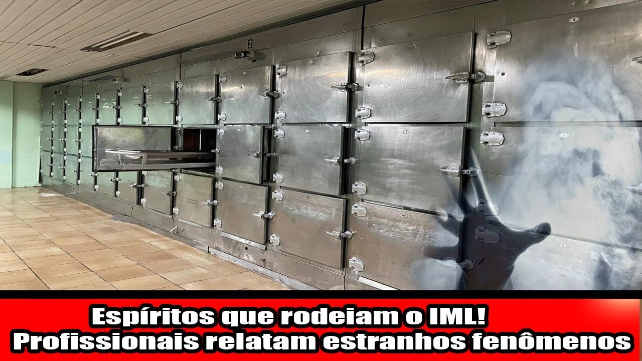 Espíritos que rodeiam o IML! Profissionais relatam estranhos fenômenos