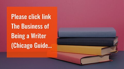 Please click link The Business of Being a Writer (Chicago Guides to Writing, Editing, and Publi...