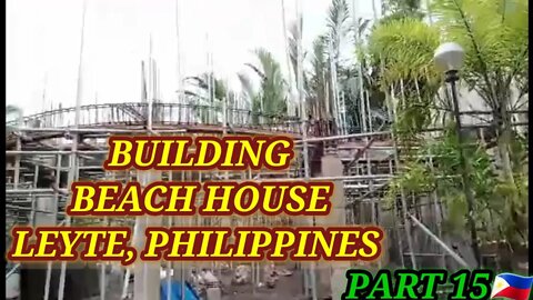 BUILDING BEACH HOUSE LEYTE, PHILIPPINES PART 15🇵🇭