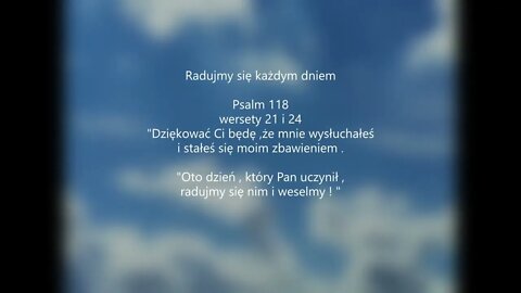 Radujmy się każdym dniem Psalm 118, wersety21 i 24