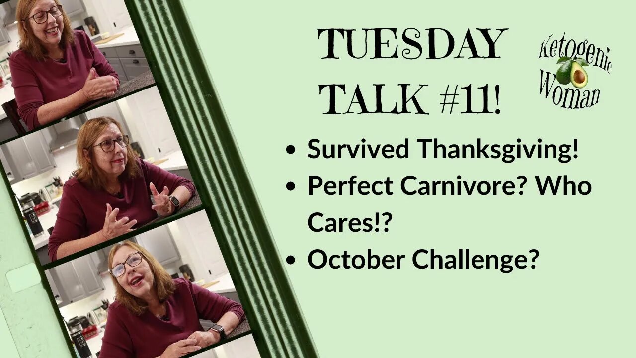 Tuesday Talk | Survived Canadian Thanksgiving ! Carnivore or Ketovore- Who Cares!?