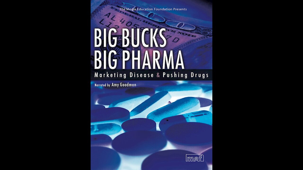 Big Bucks, Big Pharma: Marketing Disease and Pushing Drugs 2006!