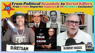 From Political Scandals to Serial Killers True Crime Reporter Robert Riggs Exposes it All EP45