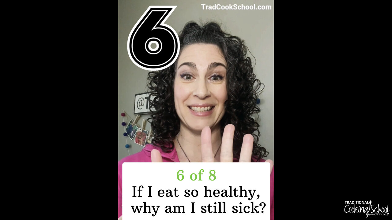 (6 of 8) If I eat so healthy, why am I still sick?