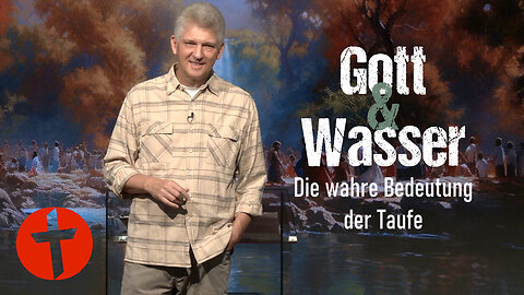 Gott & Wasser: Die wahre Bedeutung der Taufe | Gert Hoinle