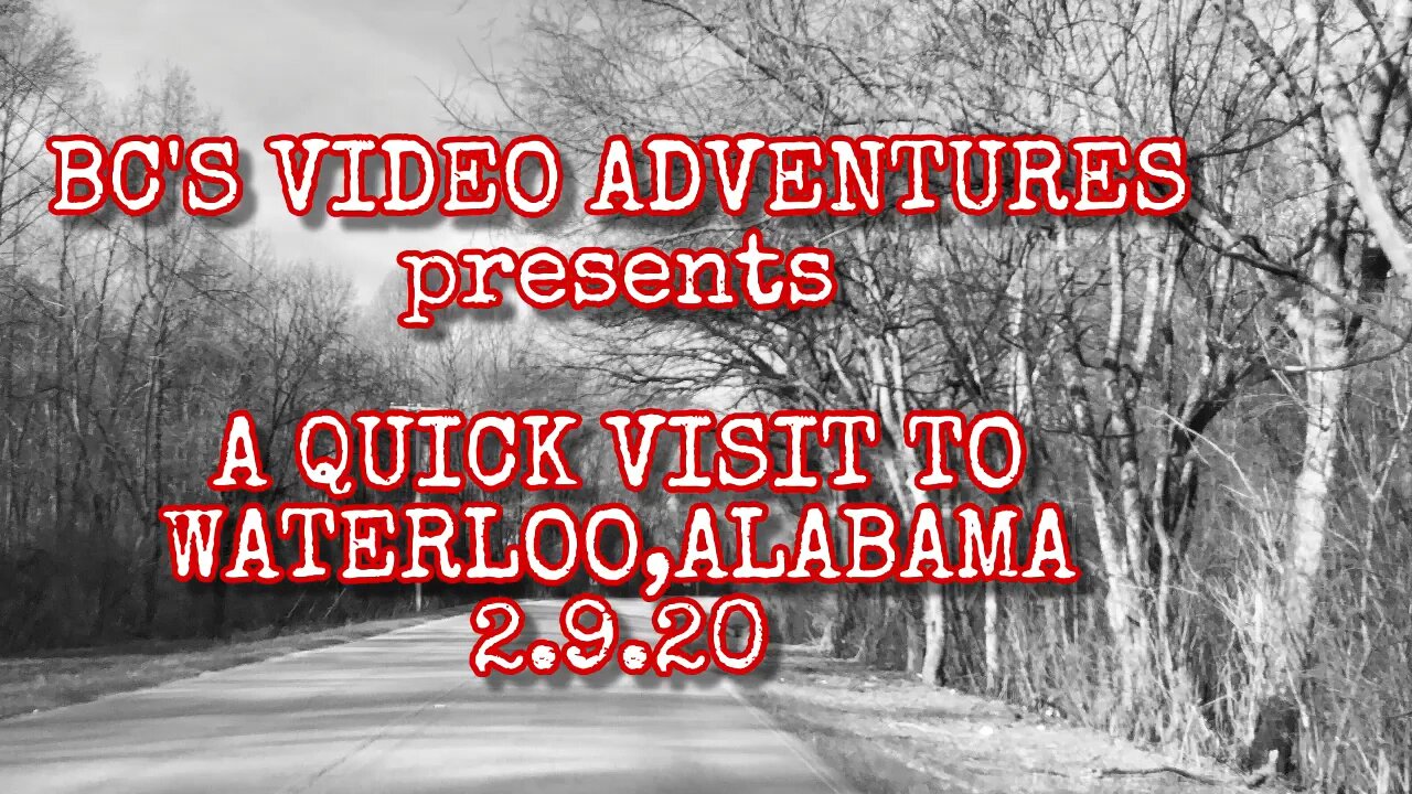 A Quick Visit to Waterloo,Alabama